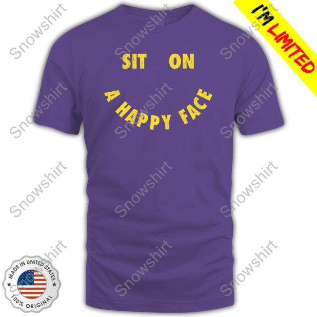 Official Aceraphale Mother Denim Merch Sit On A Happy Face T Shirt
