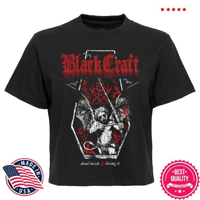 Blackcraft Cult Dead Inside And Loving It Shirt