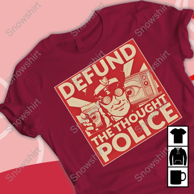 Defund The Thought Police Shirt Defund The Thought Police T Shirts
