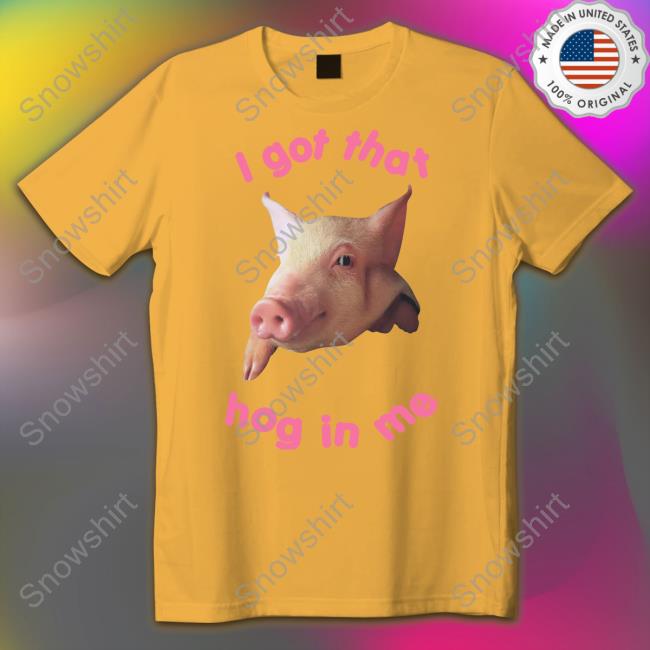 I Got That Hog In Me Shirt Light Pink