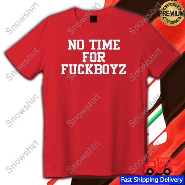 No Time For Fuckboyz Shirt No Time For Fuckboyz Shirt Crypto Deb