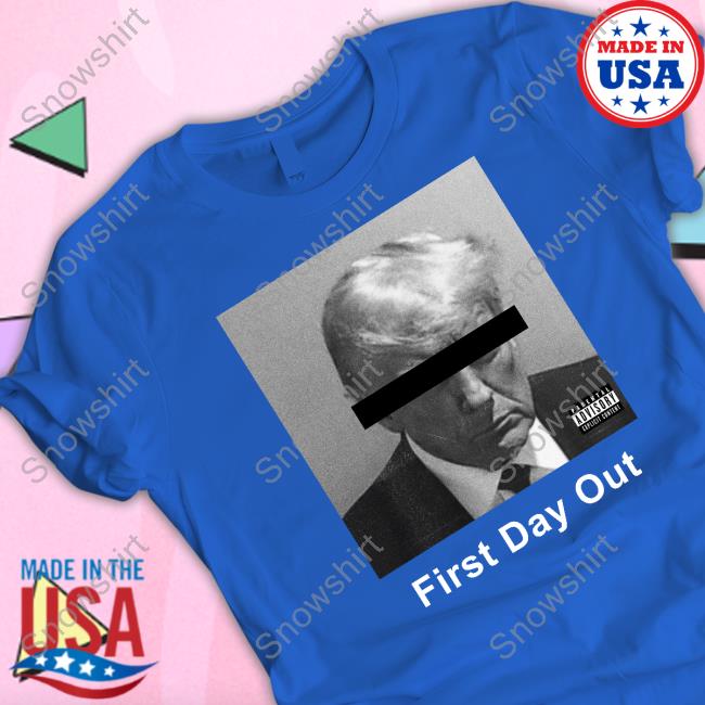Official Hi-Rez The Rapper Donald Trump First Day Out Rap Song Shirt Trump Mugshot Official Donald Trump First Day Out T Shirt
