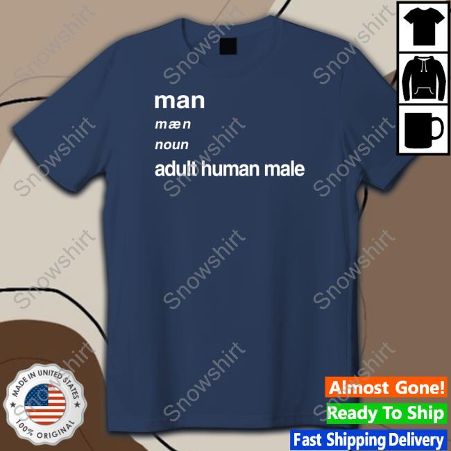 Man Maen Noun Adult Human Male Hoodie Robinsons Bar Man Maen Noun Adult Human Male T-Shirt Robinsons Bar