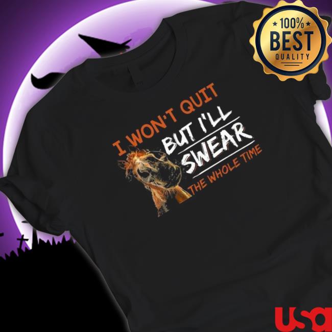 Official Horse I won’t quit but I’ll swear the whole time 2022 Shirts Official Horse I won’t quit but I’ll swear the whole time 2022 Shirt