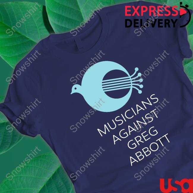 Musicians Against Greg Abbott Shirt George Mallas Judi Cunningham