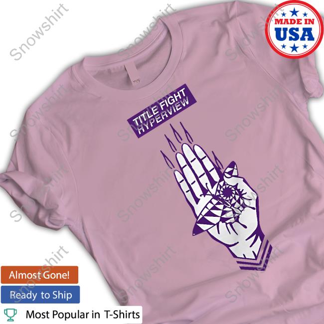 Official Cold Cuts Merch Title Fight Hyperview Hand Shirt