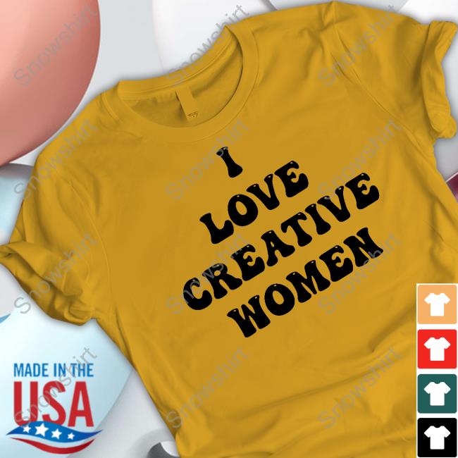 Official I Love Creative Women Shirt Official I Love Creative Women Shirts
