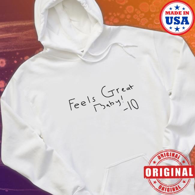 Official George kittle wearing feels great baby t Sweatshirt Official George kittle wearing feels great baby t Shirt