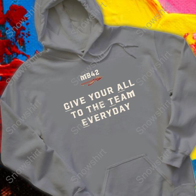 Give Your All To The Team Everyday Limited Edition Hoodie Give Your All To The Team Everyday Limited Edition Long Sleeve Tee