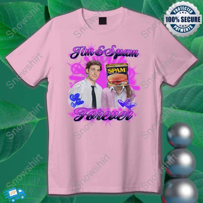 Shirts That Go Hard Jim & Spam Forever T Shirt Good Shirts Merch