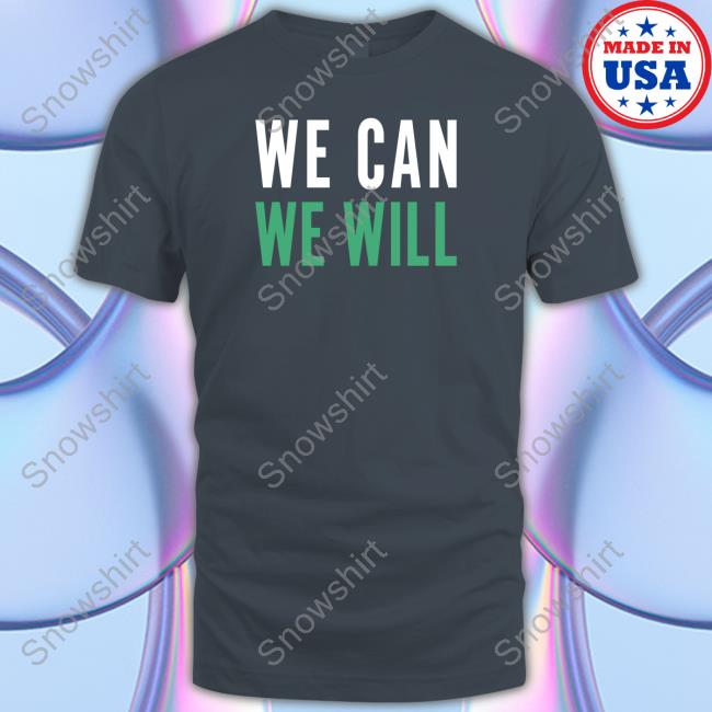 Official We Can We Will Shirt