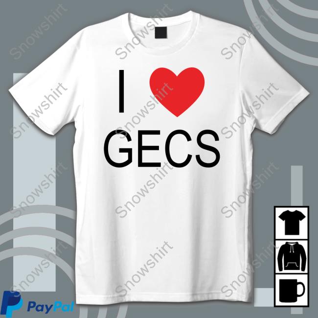 100 Gecs Merch I Love Gecs Tee Shirt