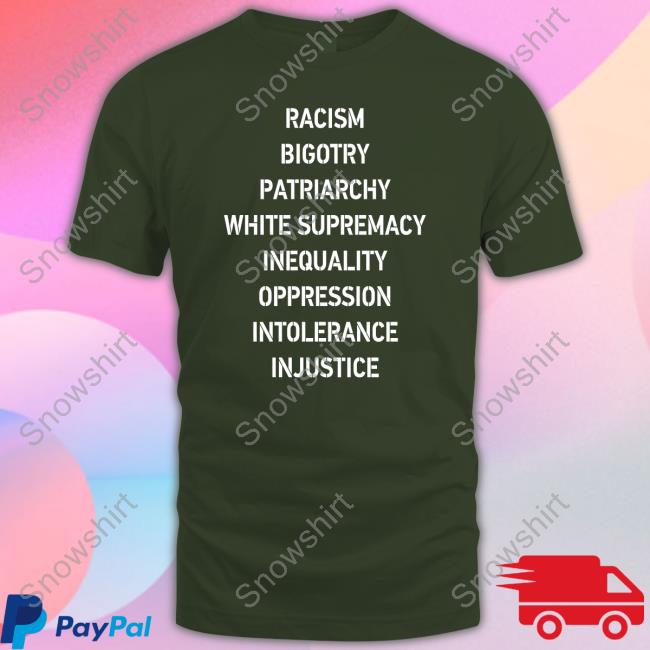 Racism Bigotry Patriarchy White Supremacy Inequality Oppression Intolerance Injustice Sweatshirt