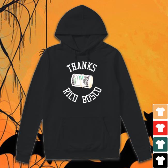 Official Thanks Rice Bosco Dollar Hoodies Official Thanks Rice Bosco Dollar Shirt