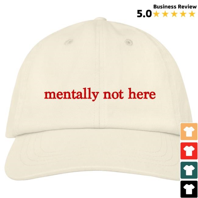 Official Everpress Clothing Merch Mentally Not Here Hat