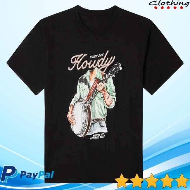 Official Come Say Howdy T-Shirt