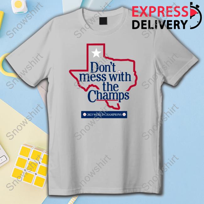 Don't Mess With The Champs Top Shirt