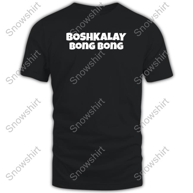 Boshkalay Bong Bong T Shirt