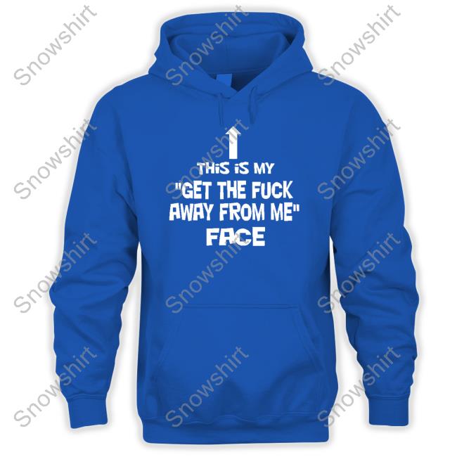 Nathalie Jacoby This Is My Get The Fuck Away From Me Face Shirt Jake Toad Nathalie Jacoby This Is My Get The Fuck Away From Me Face Shirts Jake Toad
