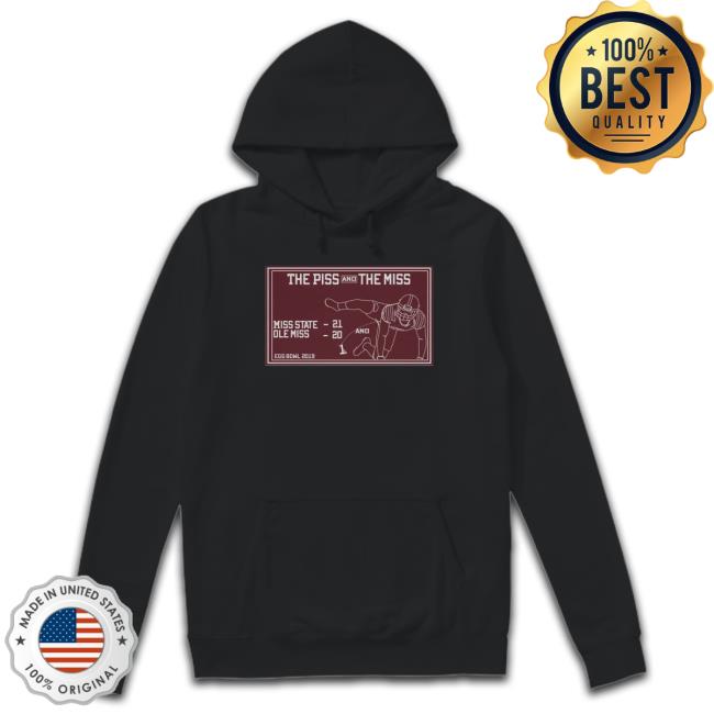 The Piss and the Miss Miss State Ole Miss Egg Bowl 2019 Hooded Sweatshirt