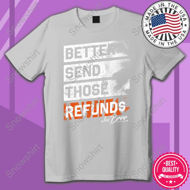 Official Cincy Shirts Shop Better Send Those Refunds Long Sleeve Tee Shirt Burrowfdn Cincy Shirts Shop Better Send Those Refunds Long Sleeve Tee Shirt Burrowfdn