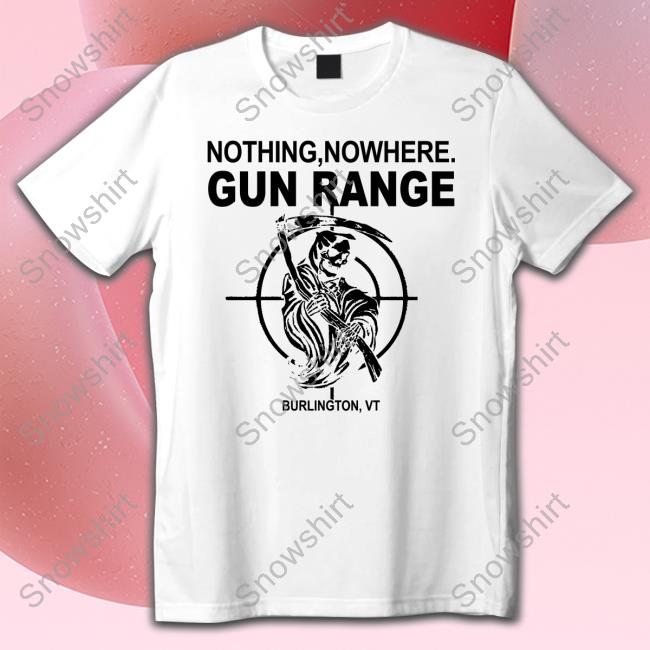 Nothing Nowhere Gun Range Burlington Vt Staff Hoodie