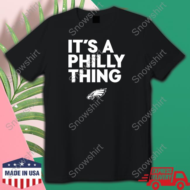 Philadelphia Eagles It’s A Philly Thing Long Sleeve