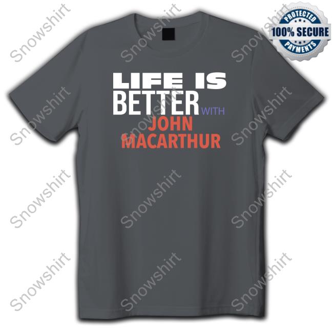 Julie Roys Life Is Better With John Macarthur Shirts Official Julie Roys Life Is Better With John Macarthur Hoodies