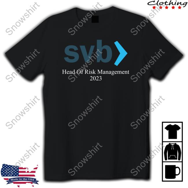 Svb Head Of Risk Management 2023 T Shirt