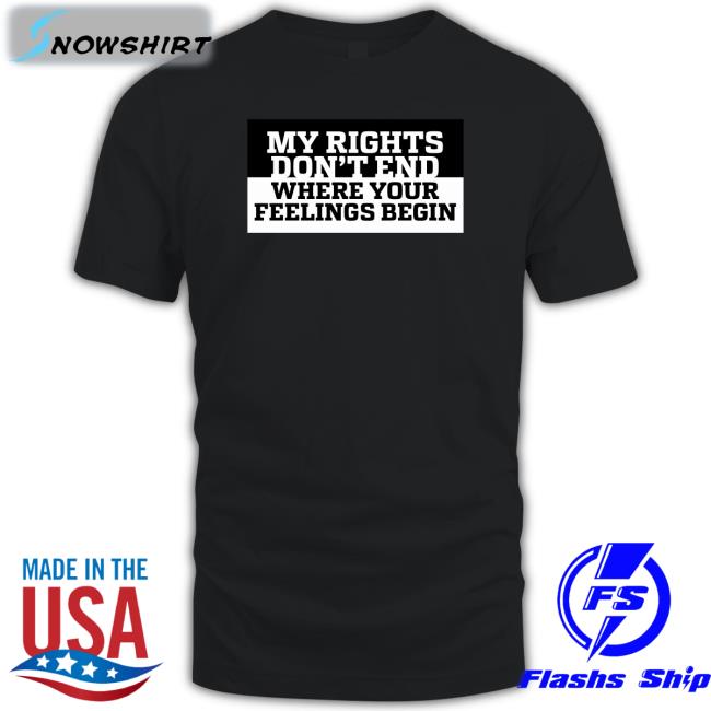 My Rights Don't End Where Your Feelings Begin Hooded Sweatshirt