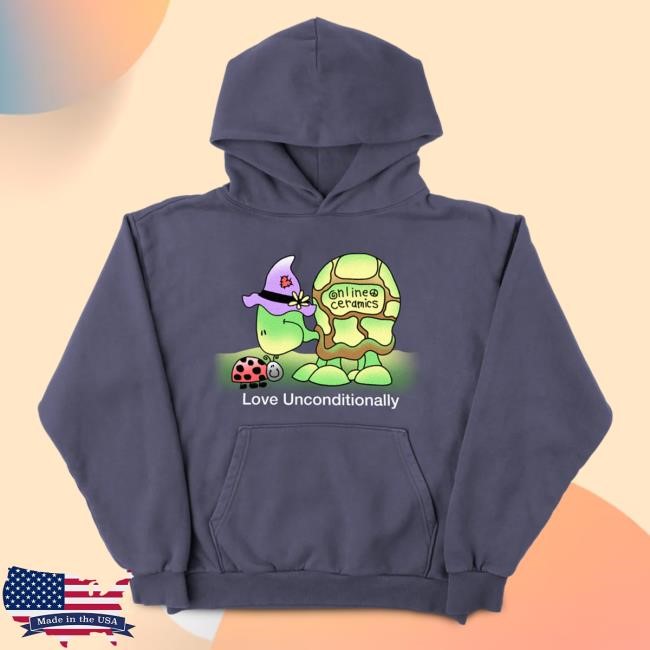 Official Online Ceramics Love Unconditionally Attractive Hoodie
