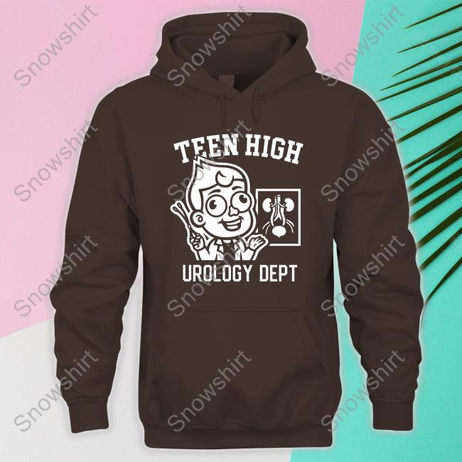 Teen High Urology Dept Hoodie Dungeons And Daddies Merch Teeny The Teen The Shirt