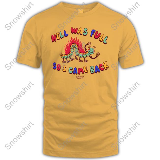 Official Hell Was Full So I Came Back Shirt Tee