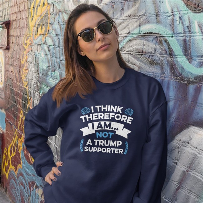 I Think Therefore I Am Not A Trump Supporter T Shirt
