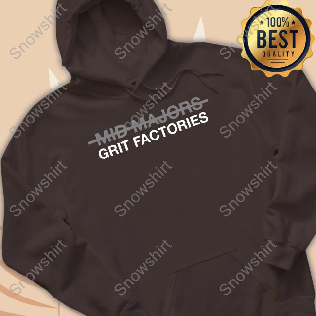 Official Obvious Shirts Shop Mid Majors Are Grit Factories Hoodie Official Mid Majors Are Grit Factories Shirt