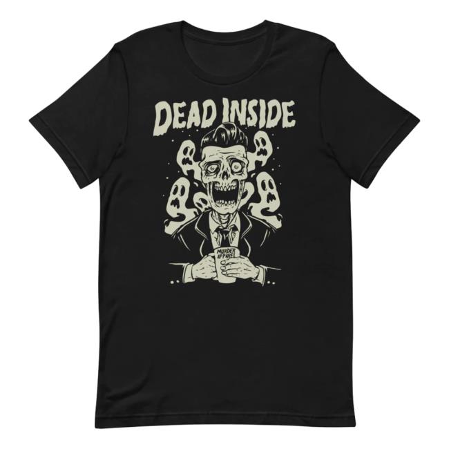 Murder Apparel Dead Inside Shirt
