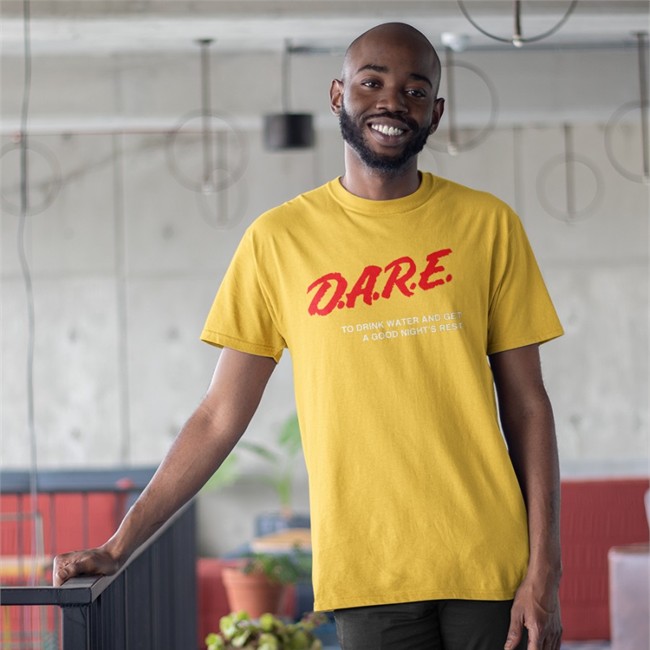 Dare Tee Shirt To Drink Water And Get A Good Night's Rest
