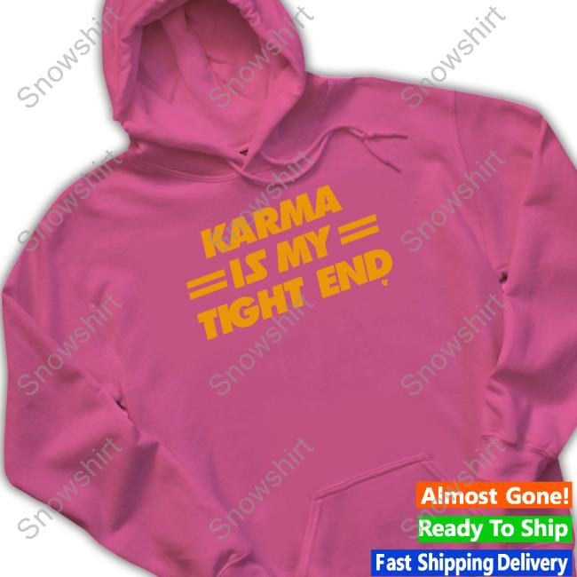 Karma Is My Tight End Tee