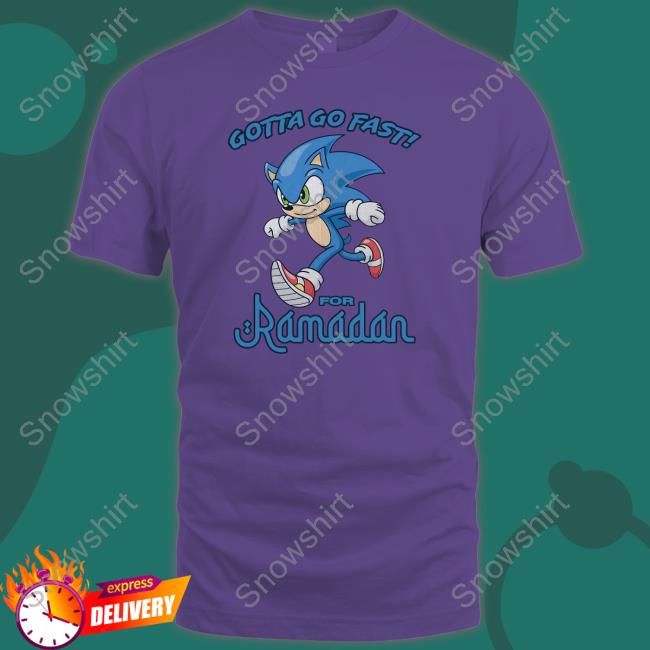 Shirts That Go Hard Merch Gotta Go Fast For Ramadan T Shirts Thegoodshirts
