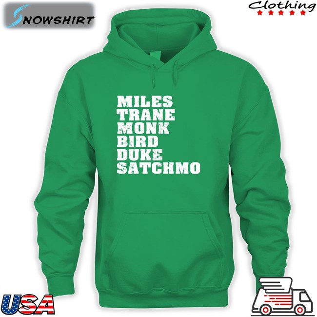 Miles Trane Monk Bird Duke Satchmo Unisex T Shirt Miles Trane Monk Bird Duke Satchmo Long Sleeve T Shirt Bauwau Merch Italysoundsgood