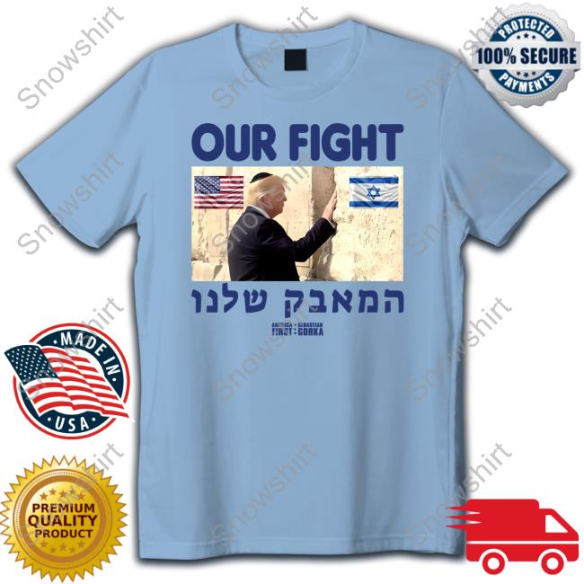 Sebastian Gorka Drg Merch Donald Trump Our Fight Support Israel Shirts
