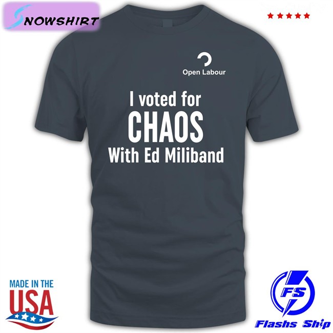 I Voted For Chaos With Ed Miliband T Shirt