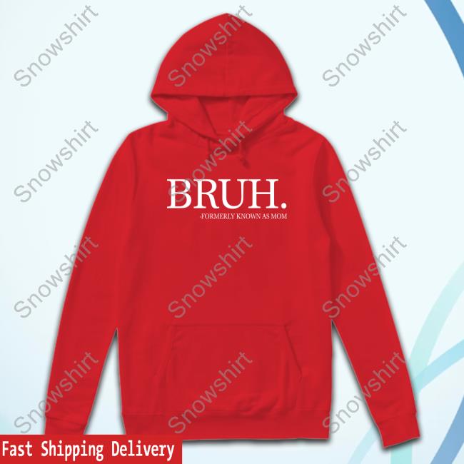 Official Chixly Merch Bruh Formerly Known As Mom Shirt Bruh Formerly Known As Mom Tee Shirt