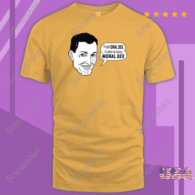 Shirtsthtgohard Forget Oral Sex I'd Rather Be Having Moral Sex Shirt Official Forget Oral Sex I'd Rather Be Having Moral Sex Sweatshirt