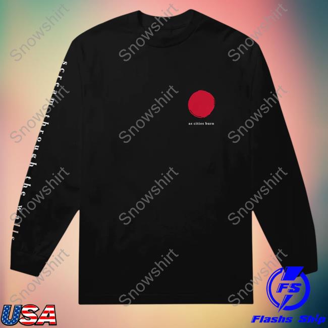 Official As Cities Burn Scream Through The Walls Hoodie