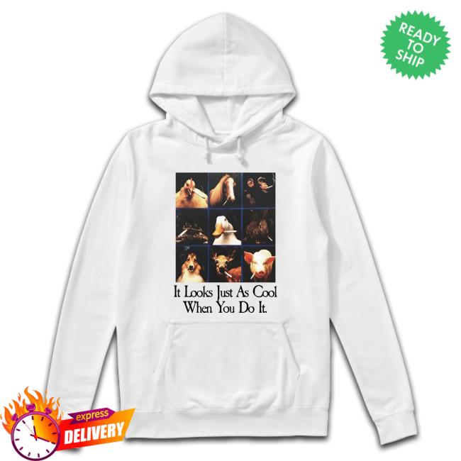 Shirts That Go Hard It Looks Just As Cool When You Do It Hoodie