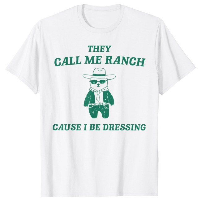 Bear They Call Me Ranch Cause Shirt