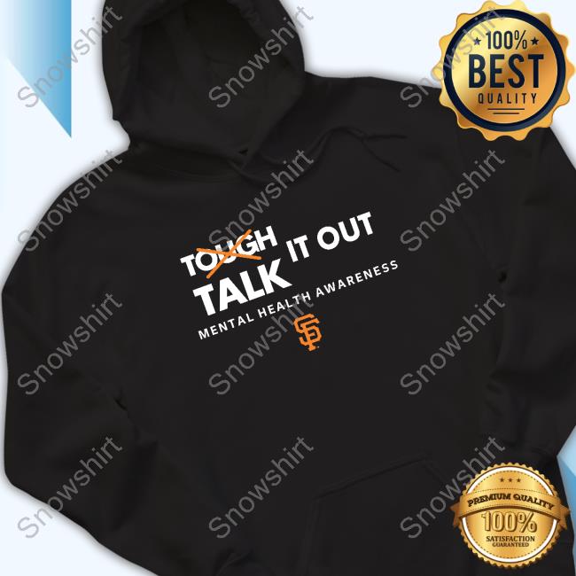 Tough Talk It Out Mental Health Awareness San Francisco Giants Tshirt