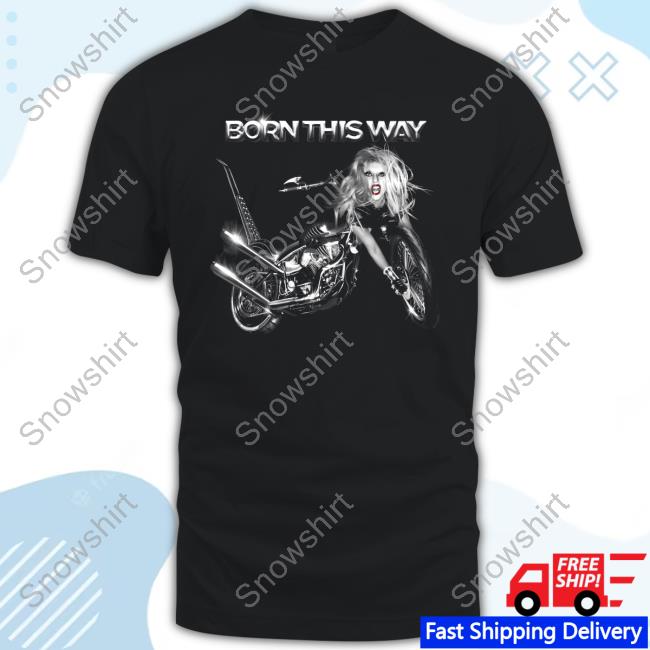 Lady Gaga Born This Way Shirt