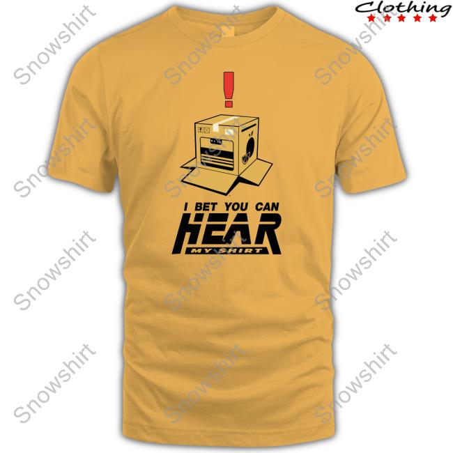 I Bet You Can Hear My Shirt Sweatshirt I Bet You Can Hear My Shirt Tee 9Gag Games R Gaming